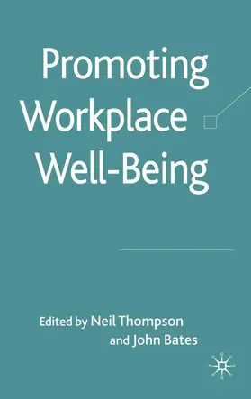 Thompson / Bates | Promoting Workplace Well-Being | Buch | 978-0-230-22192-5 | www2.sack.de
