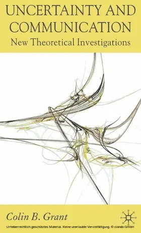 Grant |  Uncertainty and Communication | eBook | Sack Fachmedien