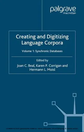 Beal / Corrigan / Moisl |  Creating and Digitizing Language Corpora | eBook | Sack Fachmedien