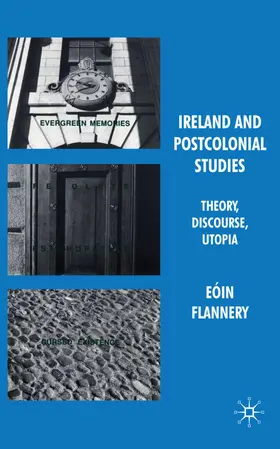 Flannery |  Ireland and Postcolonial Studies | Buch |  Sack Fachmedien