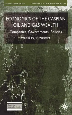 Kalyuzhnova |  Economics of the Caspian Oil and Gas Wealth | eBook | Sack Fachmedien