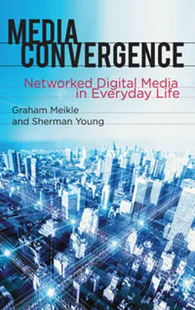 Meikle / Young |  Media Convergence | Buch |  Sack Fachmedien
