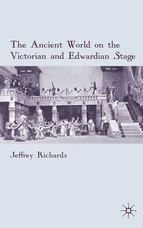 Richards |  The Ancient World on the Victorian and Edwardian Stage | Buch |  Sack Fachmedien