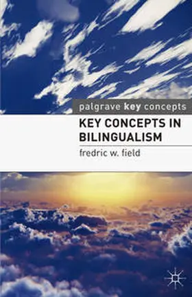 Field | Key Concepts in Bilingualism | Buch | 978-0-230-23233-4 | sack.de