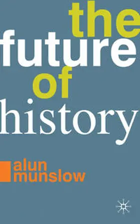 Munslow |  The Future of History | Buch |  Sack Fachmedien