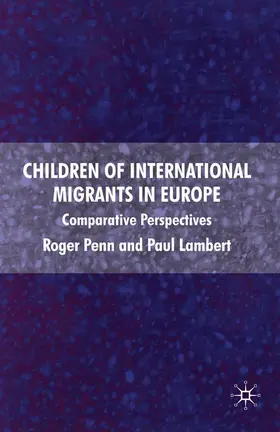 Penn / Lambert |  Children of International Migrants in Europe | eBook | Sack Fachmedien