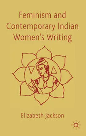Jackson |  Feminism and Contemporary Indian Women's Writing | Buch |  Sack Fachmedien