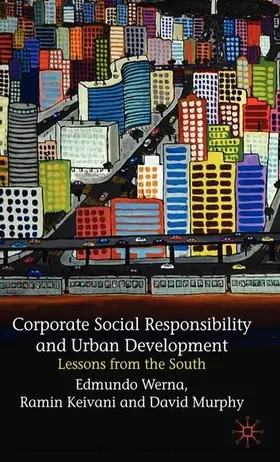 Werna / Keivani / Murphy |  Corporate Social Responsibility and Urban Development | eBook | Sack Fachmedien