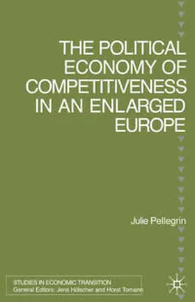 Pellegrin |  The Political Economy of Competitiveness in an Enlarged Europe | eBook | Sack Fachmedien