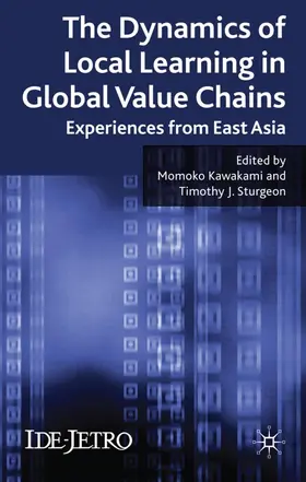 Kawakami / Sturgeon |  The Dynamics of Local Learning in Global Value Chains | Buch |  Sack Fachmedien