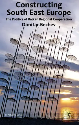 Bechev | Constructing South East Europe | Buch | 978-0-230-23972-2 | sack.de
