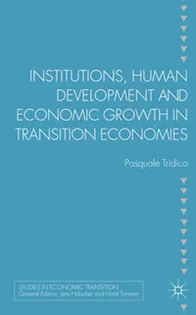 Tridico |  Institutions, Human Development and Economic Growth in Transition Economies | Buch |  Sack Fachmedien