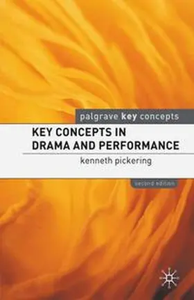 Pickering | Key Concepts in Drama and Performance | Buch | 978-0-230-24147-3 | sack.de