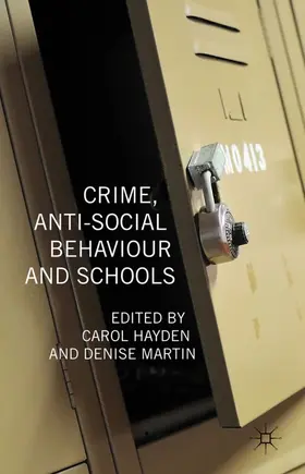 Hayden / Martin |  Crime, Anti-Social Behaviour and Schools | Buch |  Sack Fachmedien