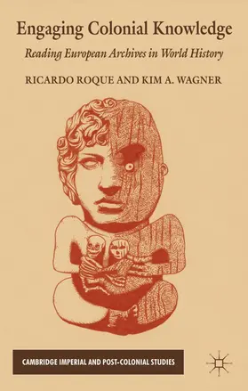 Roque / Wagner |  Engaging Colonial Knowledge | Buch |  Sack Fachmedien