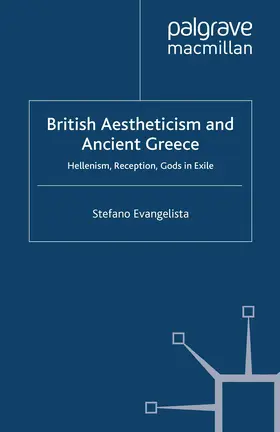 Evangelista |  British Aestheticism and Ancient Greece | eBook | Sack Fachmedien