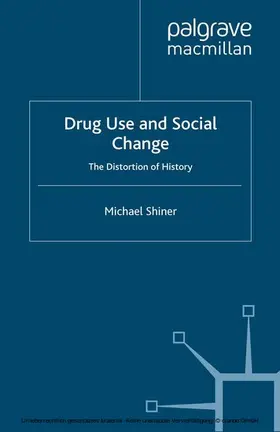 Shiner |  Drug Use and Social Change | eBook | Sack Fachmedien