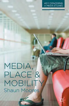 Moores | Media, Place and Mobility | Buch | 978-0-230-24463-4 | www2.sack.de