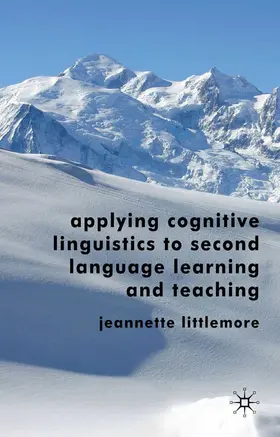 Littlemore |  Applying Cognitive Linguistics to Second Language Learning and Teaching | eBook | Sack Fachmedien