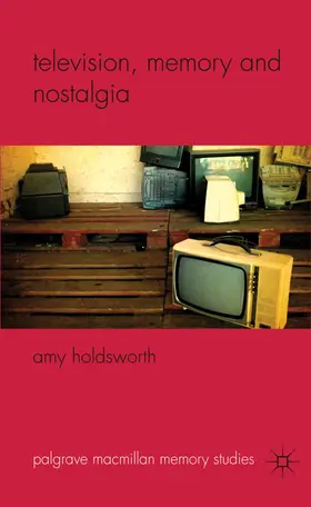 Holdsworth |  Television, Memory and Nostalgia | Buch |  Sack Fachmedien