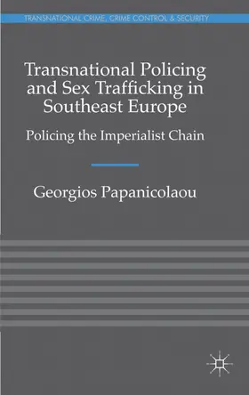 Papanicolaou |  Transnational Policing and Sex Trafficking in Southeast Europe | Buch |  Sack Fachmedien