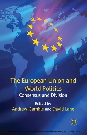 Gamble / Lane |  The European Union and World Politics | eBook | Sack Fachmedien