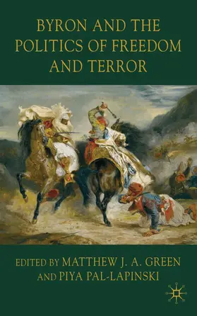 Pal-Lapinski / Green |  Byron and the Politics of Freedom and Terror | Buch |  Sack Fachmedien