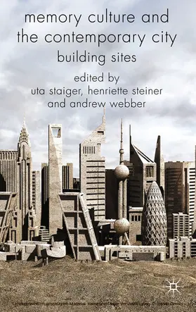 Staiger / Steiner / Webber |  Memory Culture and the Contemporary City | eBook | Sack Fachmedien