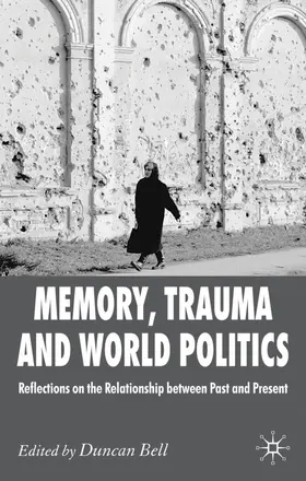 Bell |  Memory, Trauma and World Politics | Buch |  Sack Fachmedien