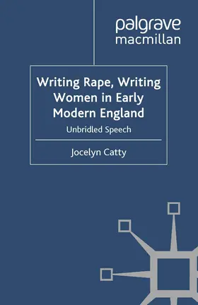 Catty |  Writing Rape, Writing Women in Early Modern England | Buch |  Sack Fachmedien