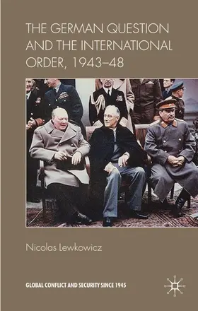 Lewkowicz |  The German Question and the International Order, 1943-48 | Buch |  Sack Fachmedien