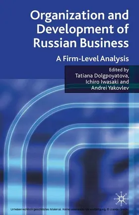 Dolgopyatova / Iwasaki / Yakovlev |  Organization and Development of Russian Business | eBook | Sack Fachmedien