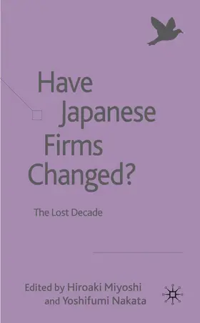 Miyoshi / Nakata |  Have Japanese Firms Changed? | Buch |  Sack Fachmedien