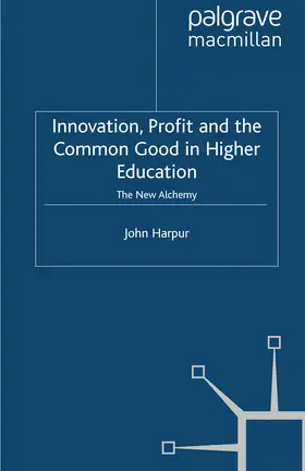 Harpur |  Innovation, Profit and the Common Good in Higher Education | eBook | Sack Fachmedien