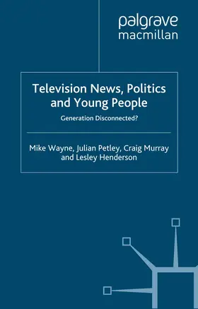 Wayne / Petley / Murray |  Television News, Politics and Young People | eBook | Sack Fachmedien
