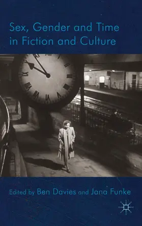 Davies / Funke |  Sex, Gender and Time in Fiction and Culture | Buch |  Sack Fachmedien