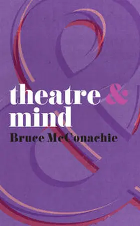 Mcconachie | Theatre and Mind | Buch | 978-0-230-27583-6 | www2.sack.de