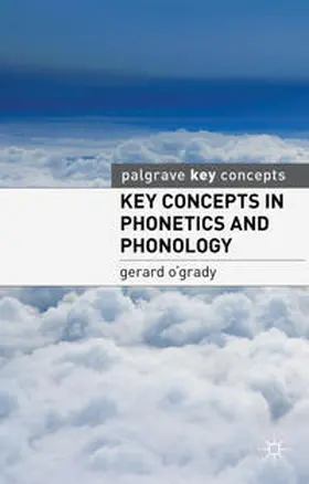 O'Grady |  Key Concepts in Phonetics and Phonology | Buch |  Sack Fachmedien