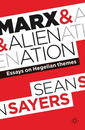 Sayers |  Marx and Alienation | Buch |  Sack Fachmedien