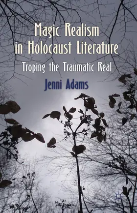 Adams |  Magic Realism in Holocaust Literature | Buch |  Sack Fachmedien