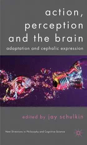 Schulkin |  Action, Perception and the Brain | Buch |  Sack Fachmedien