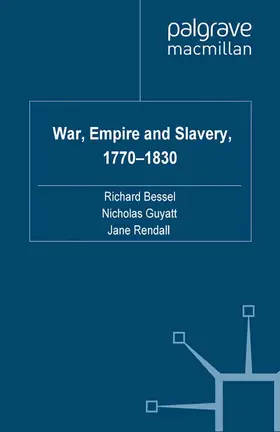 Bessel / Guyatt / Rendall |  War, Empire and Slavery, 1770-1830 | eBook | Sack Fachmedien