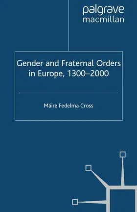 Cross |  Gender and Fraternal Orders in Europe, 1300-2000 | eBook | Sack Fachmedien