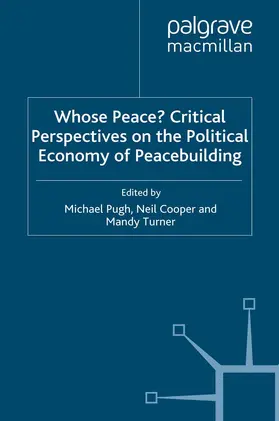 Pugh / Cooper / Turner |  Whose Peace? Critical Perspectives on the Political Economy of Peacebuilding | Buch |  Sack Fachmedien