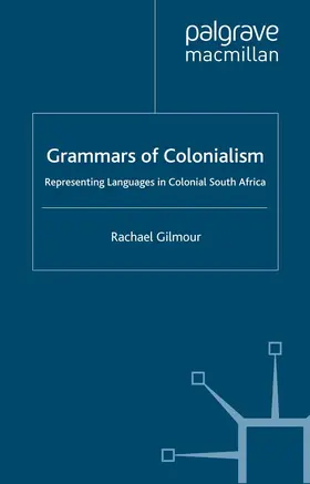 Gilmour |  Grammars of Colonialism | eBook | Sack Fachmedien