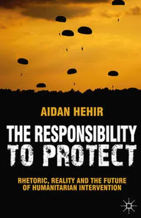 Hehir |  The Responsibility to Protect | Buch |  Sack Fachmedien