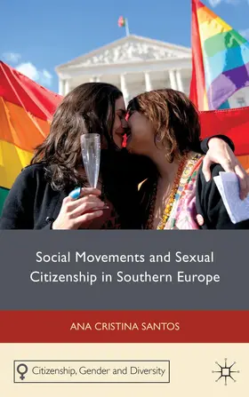 Santos |  Social Movements and Sexual Citizenship in Southern Europe | Buch |  Sack Fachmedien