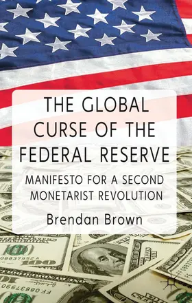 Brown |  The Global Curse of the Federal Reserve | Buch |  Sack Fachmedien