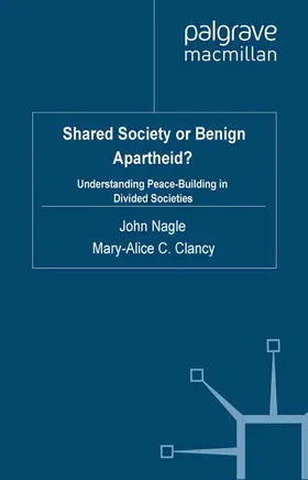 Nagle / Clancy |  Shared Society or Benign Apartheid? | eBook | Sack Fachmedien