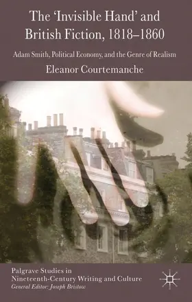 Courtemanche |  The 'invisible Hand' and British Fiction, 1818-1860 | Buch |  Sack Fachmedien